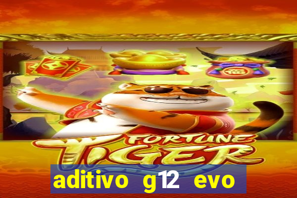 aditivo g12 evo ficha tecnica